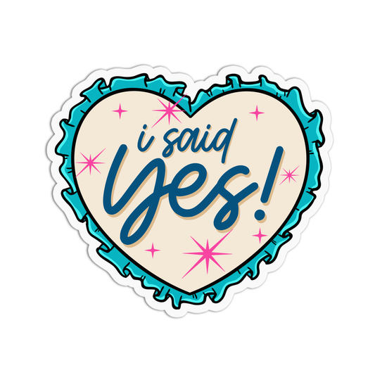 I Said Yes Bachelorette Sticker
