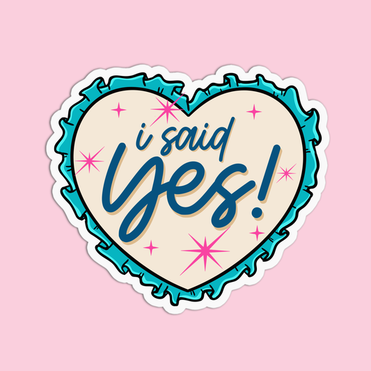 I Said Yes Bachelorette Sticker