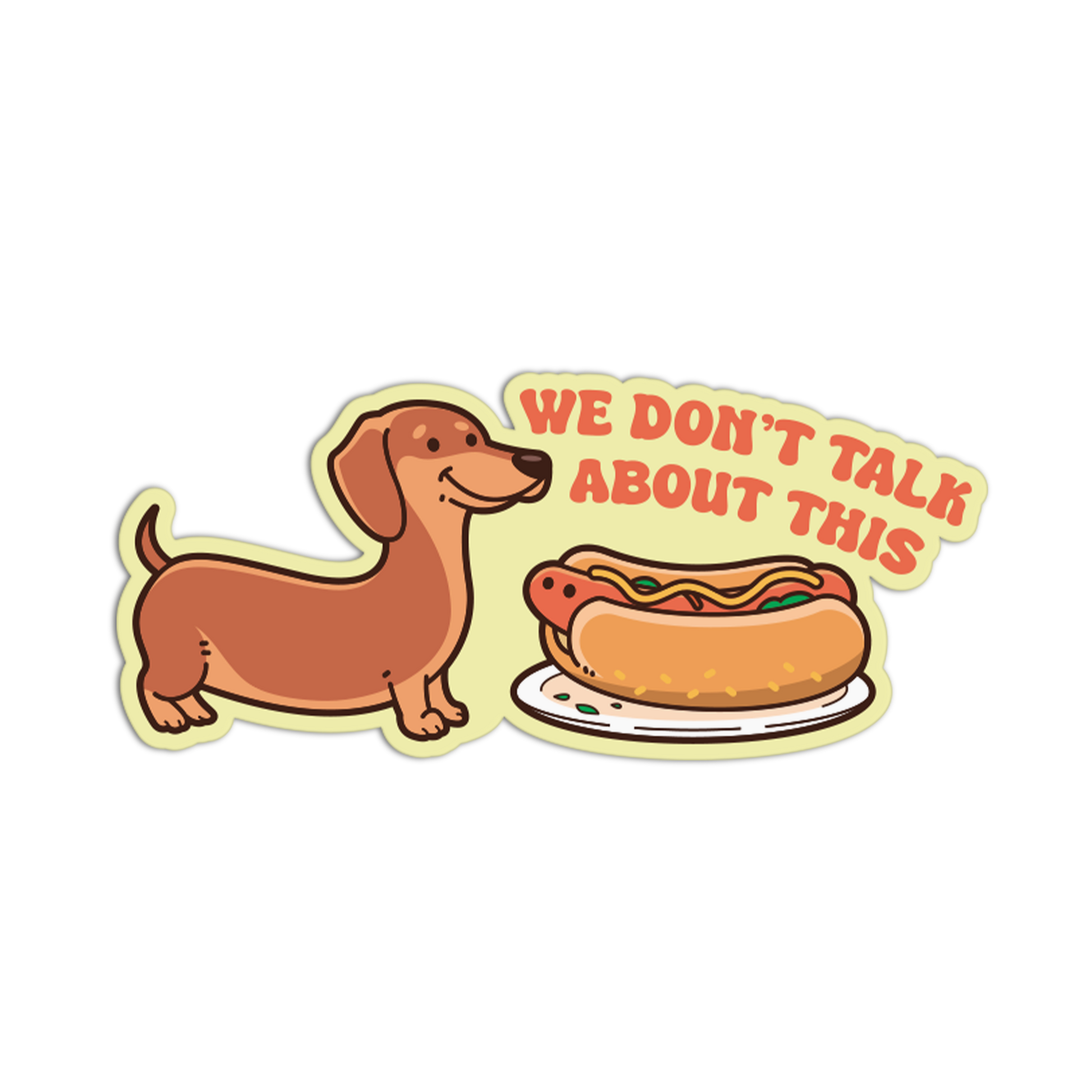 Sticker of a dachshund looking at a hot dog with 'We Don't Talk About This' text on a white background
