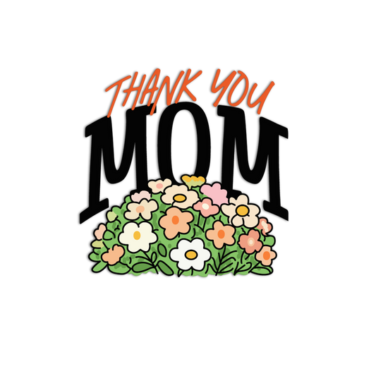 Text 'THANK YOU MOM' with floral design on a white background