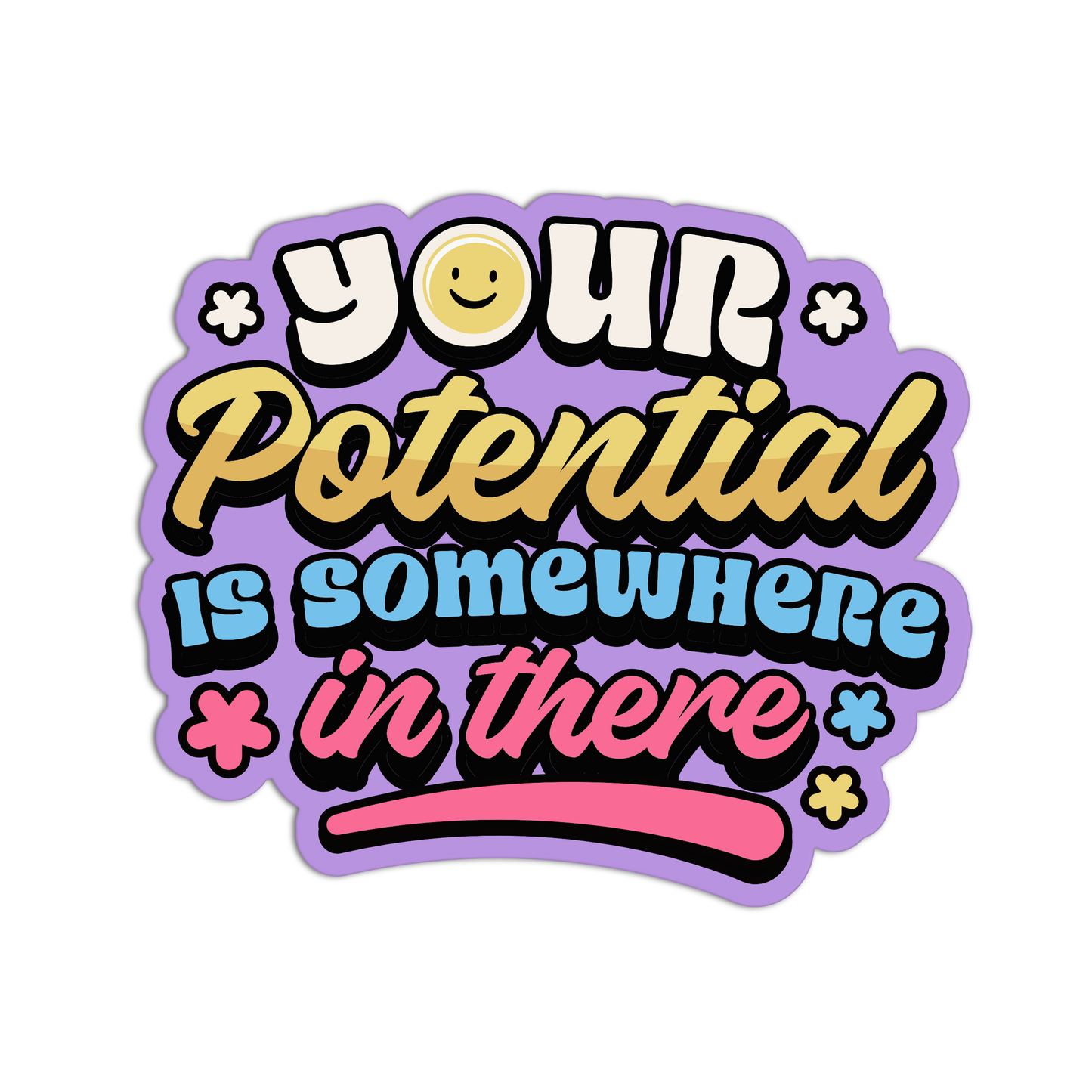Colorful motivational sticker with text 'Your Potential Is Somewhere In There' on a white background
