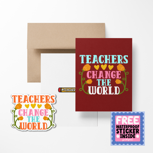 A red greeting card with the text 'TEACHERS CHANGE THE WORLD' in white and green letters, accompanied by a colorful sticker with the same message.