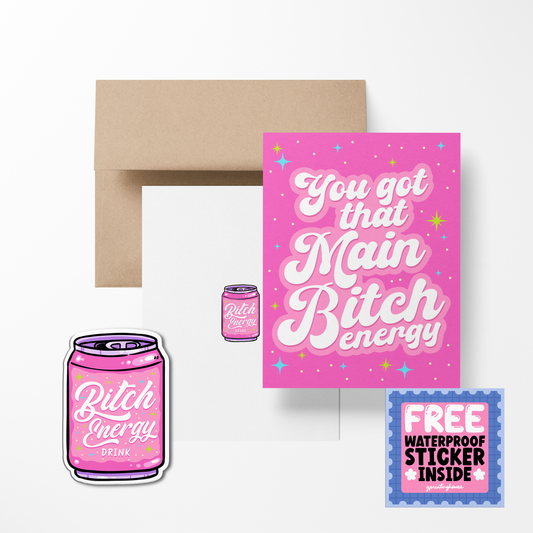 You got that Main Bitch Energy Greeting Card with Stickers