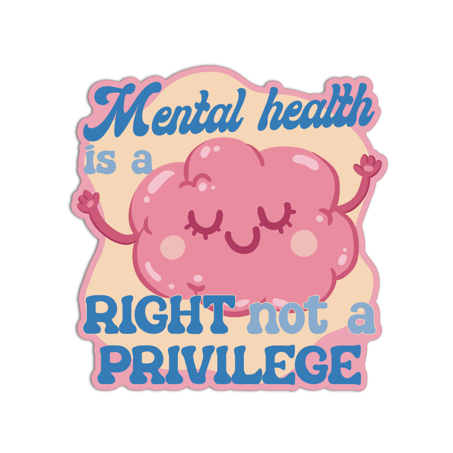 Mental health is a right not a privilege Mental Health Stickers