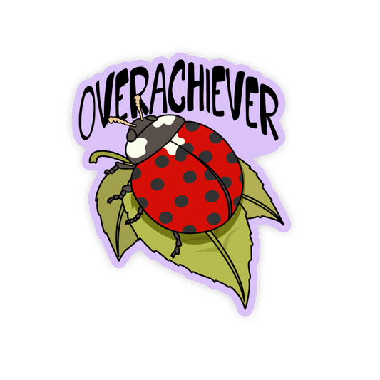 "Overachiever" Ladybug Series Sticker