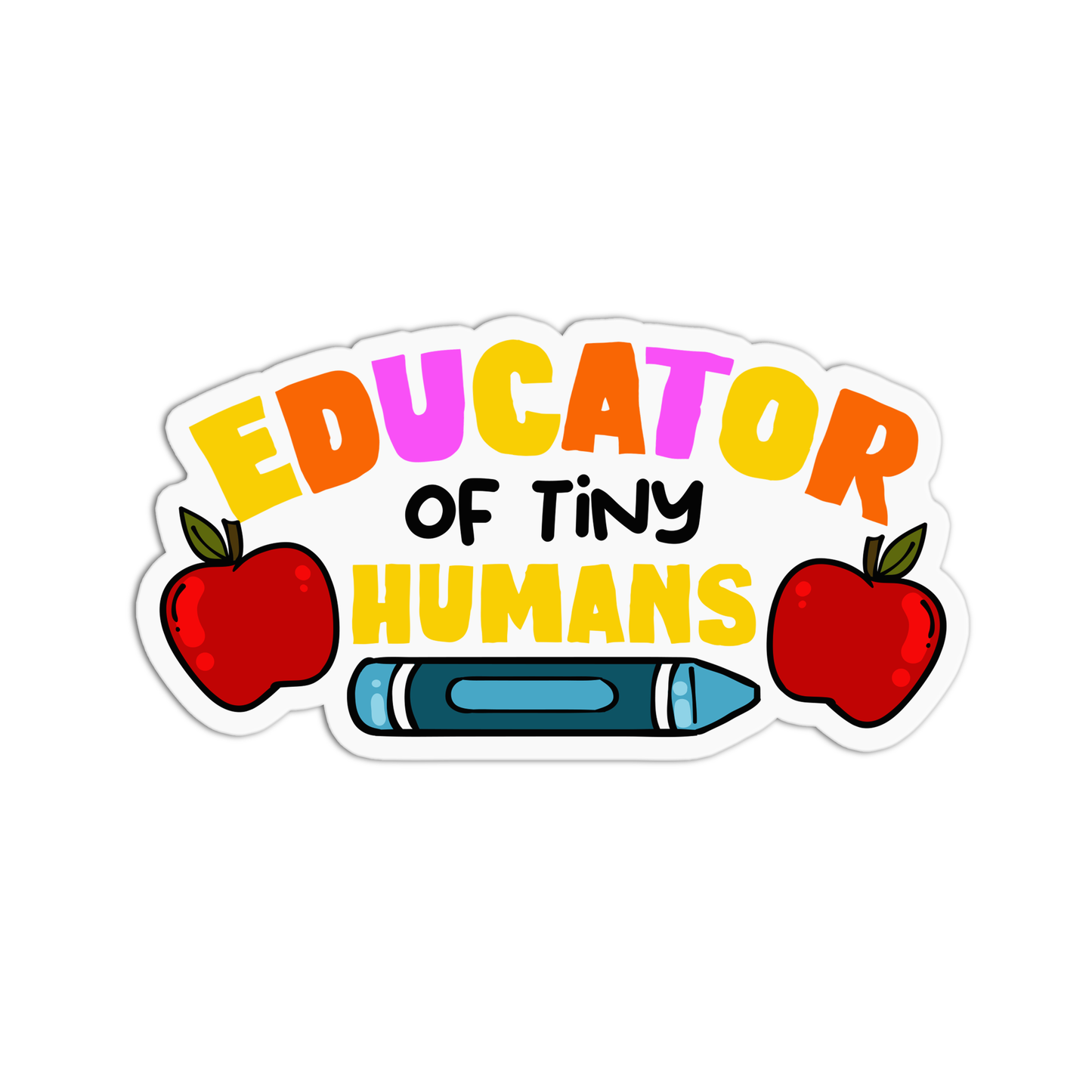 Educator of Tiny Humans Teacher Stickers