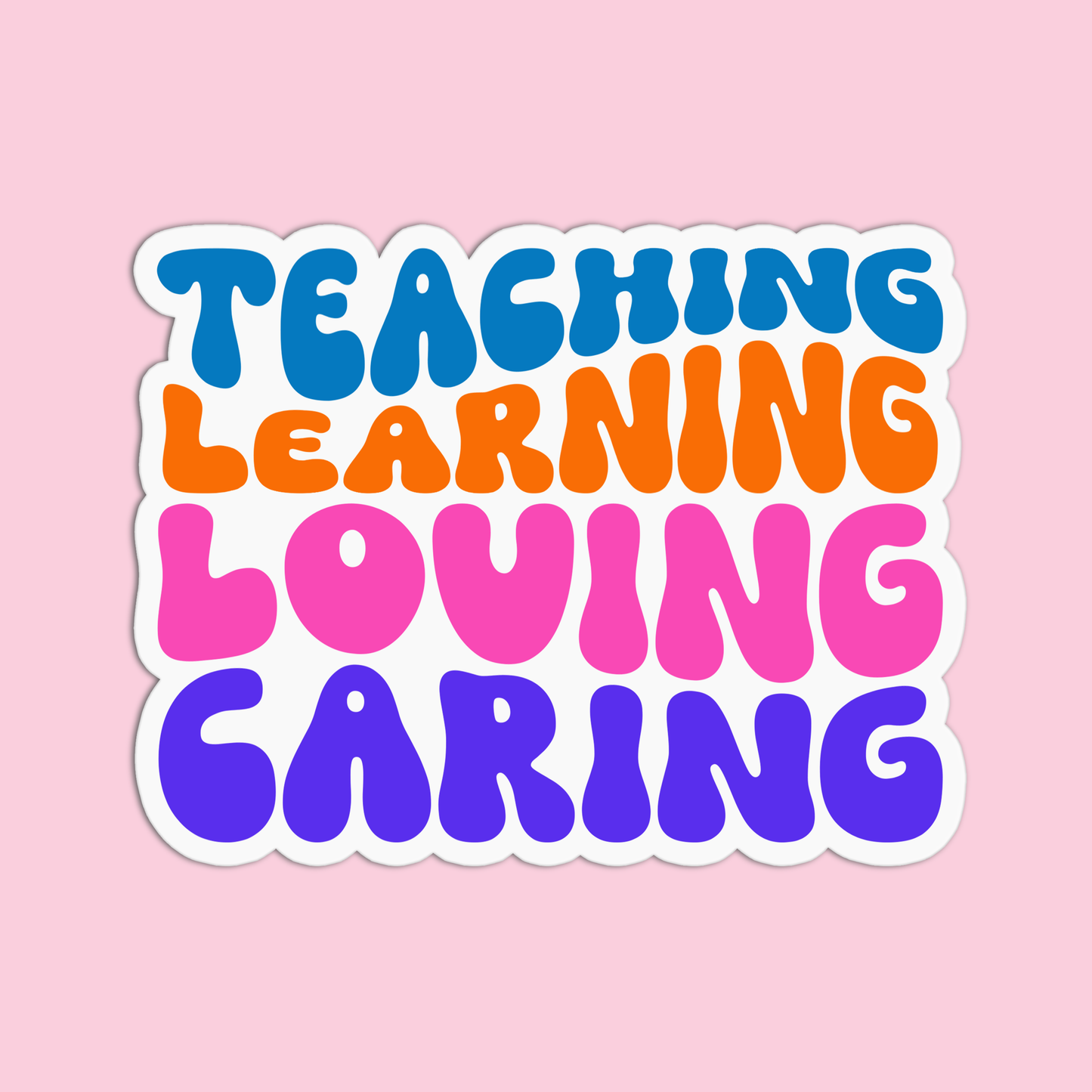 Teaching Learning Loving Caring Teacher Stickers