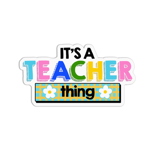 It's A Teacher Thing Teacher Stickers