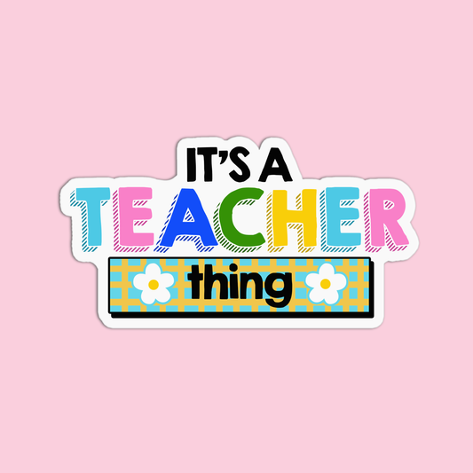 It's A Teacher Thing Teacher Stickers