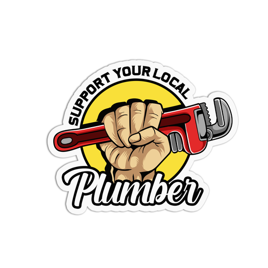Support your local plumber Utility Worker Sticker