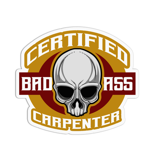 Certified Bro ass Carpenter Utility Worker Sticker
