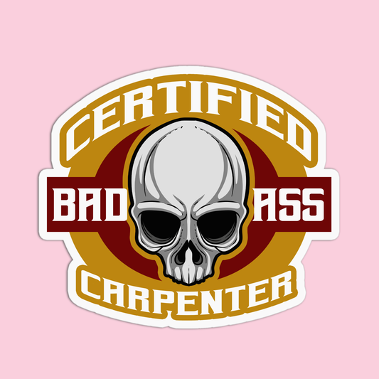 Certified Bro ass Carpenter Utility Worker Sticker