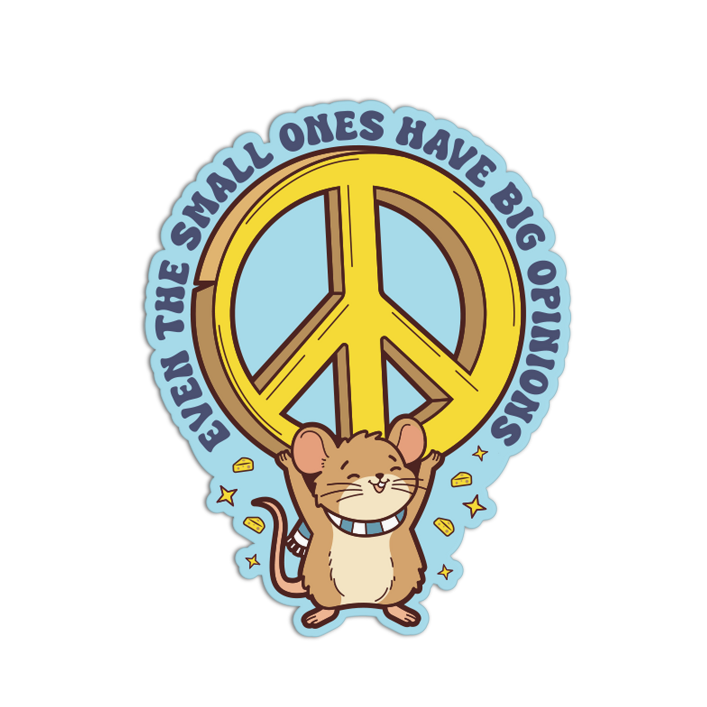 Sticker with a mouse holding a peace symbol and text 'Even the small ones have big opinions' on a white background.