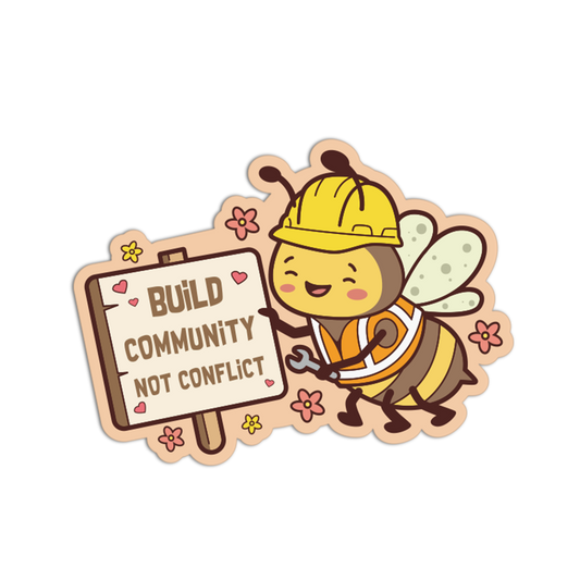 Cartoon bee character holding a sign with 'Build Community Not Conflict' text on a white background