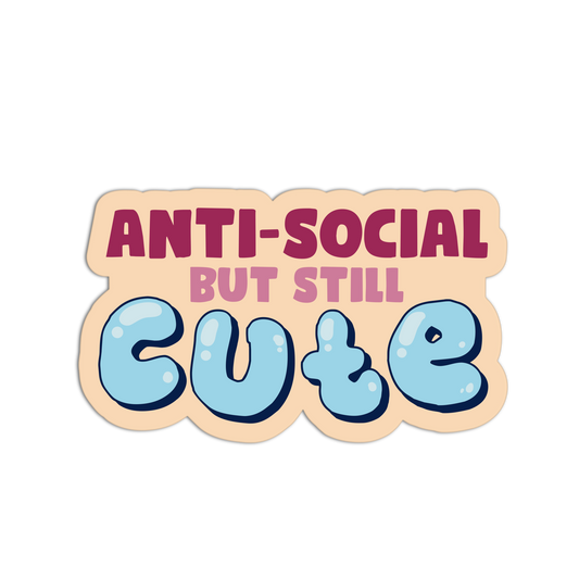 Sticker with text 'Anti-social but still cute' on a beige background