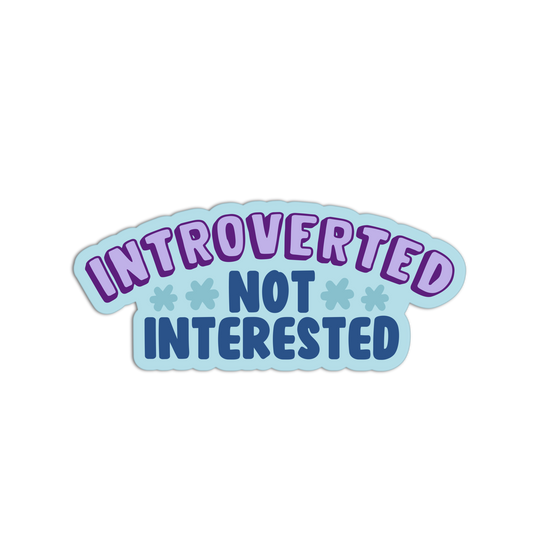 Sticker with 'Introverted Not Interested' text on a white background