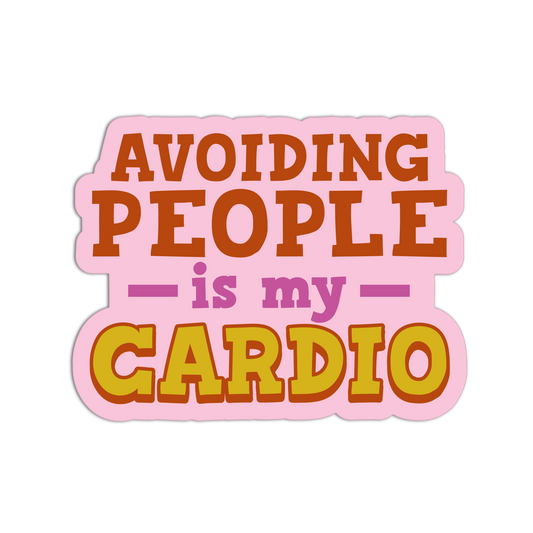 Pink sticker with text 'Avoiding people is my cardio' on a white background
