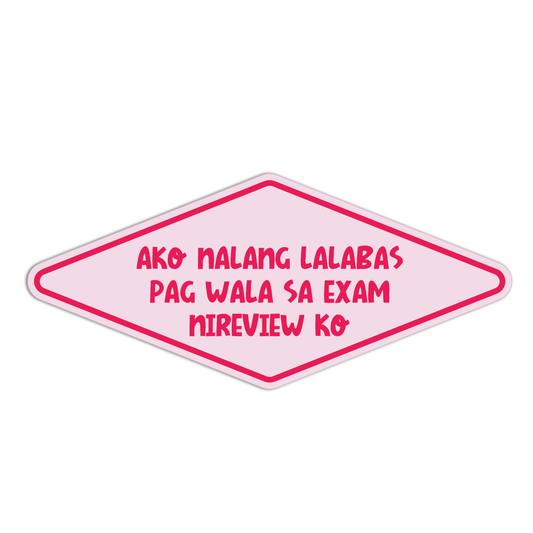 Ako Na Lang Lalabas Pag Wala Sa Exam Nireview Ko Quotes For Coffee Sticker