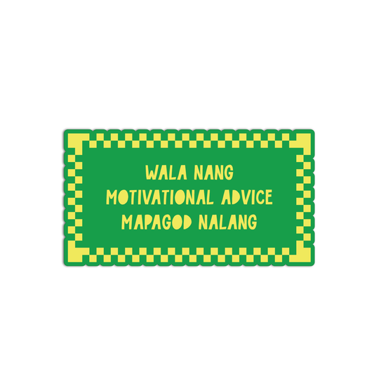 Wala Nang Motivational Advice Mapagod Na Lang Quotes For Coffee Sticker