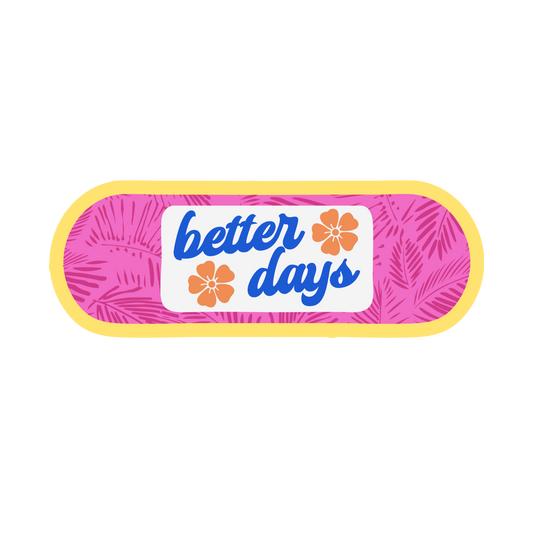 Pink bandage with 'better days' text and flowers on a white background