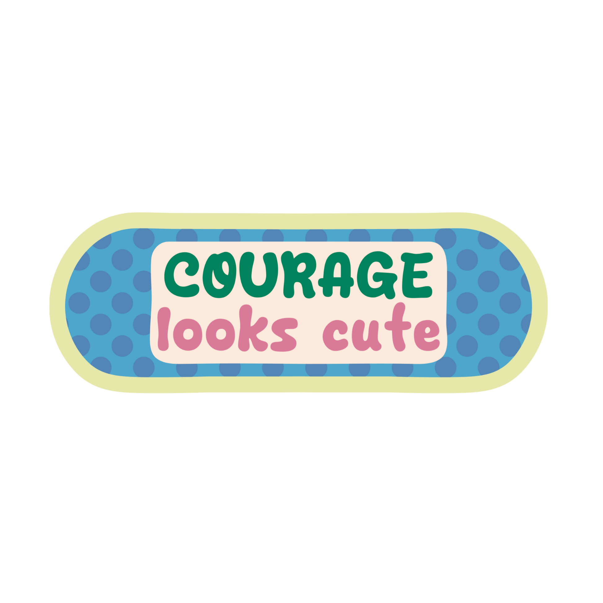 Patch with 'COURAGE looks cute' text on a blue and green background