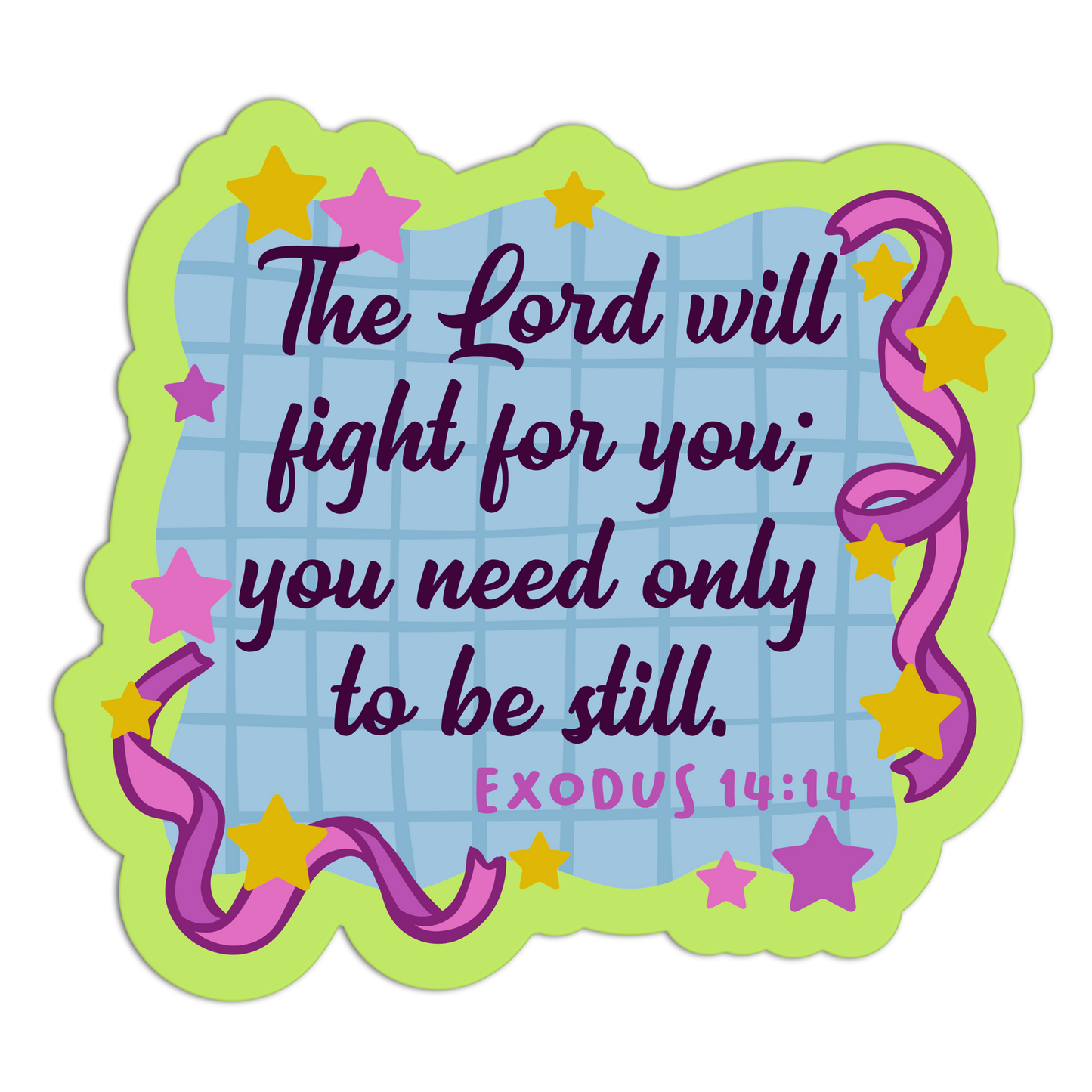 The Lord Will Fight For You You Need Only To Be Still Bible Verses Sticker