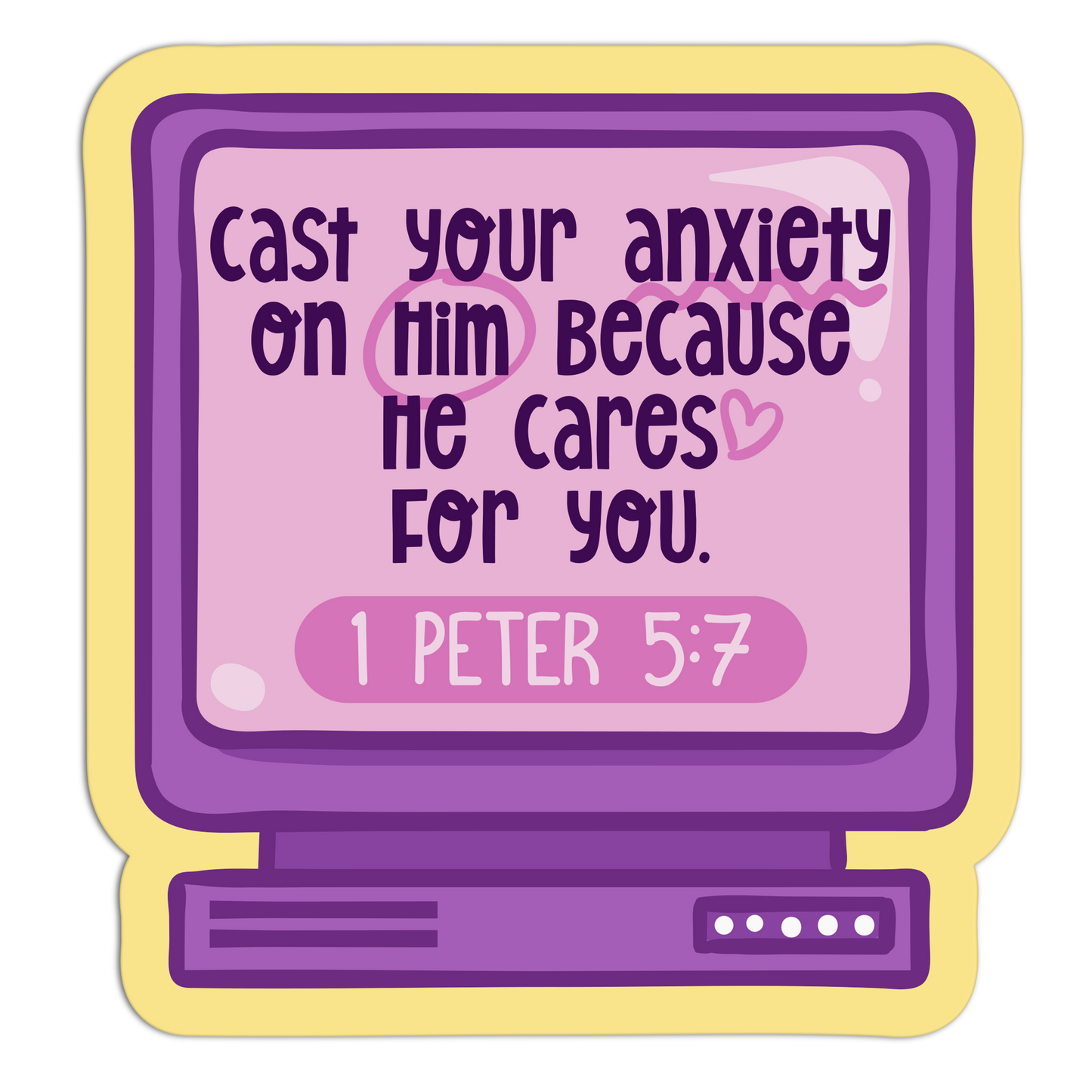Cast Your Anxiety On Him Because He Cares For You Bible Verses Sticker