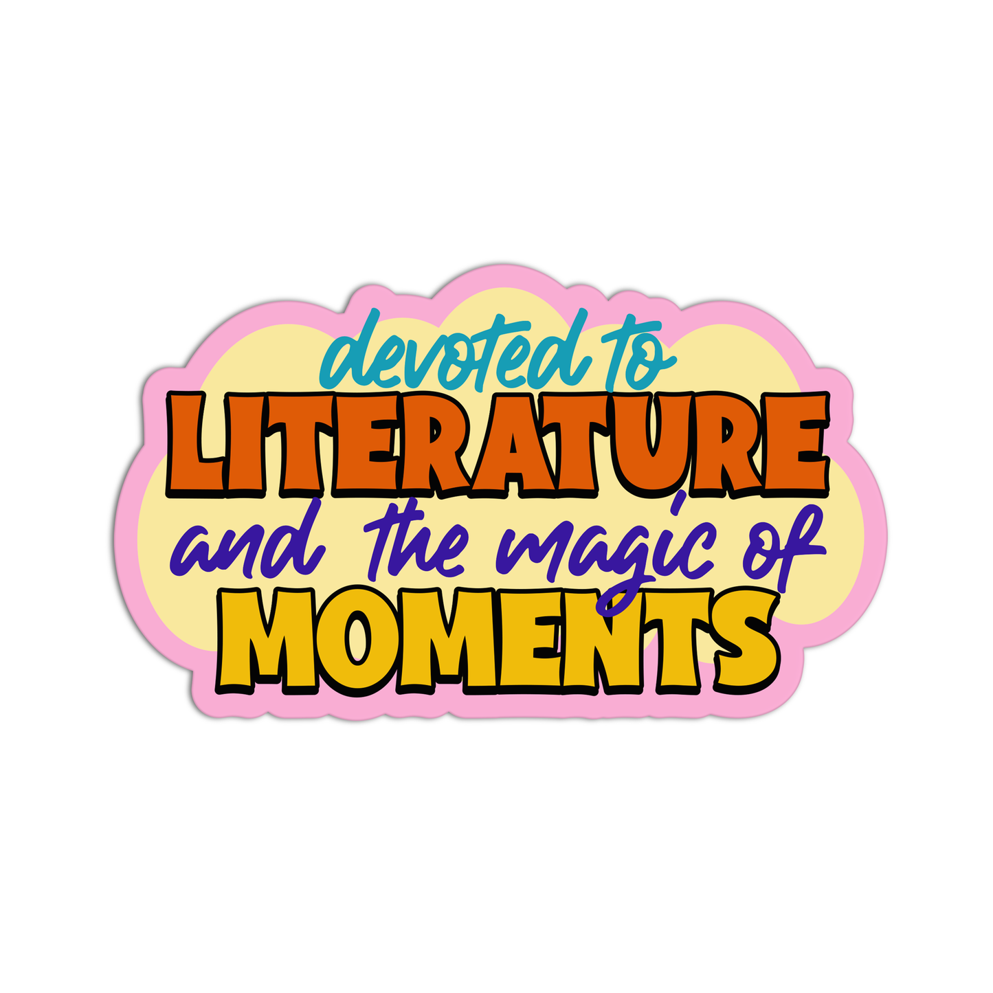 Devoted To Literature And The Magic Of Moments Books And Readings Sticker