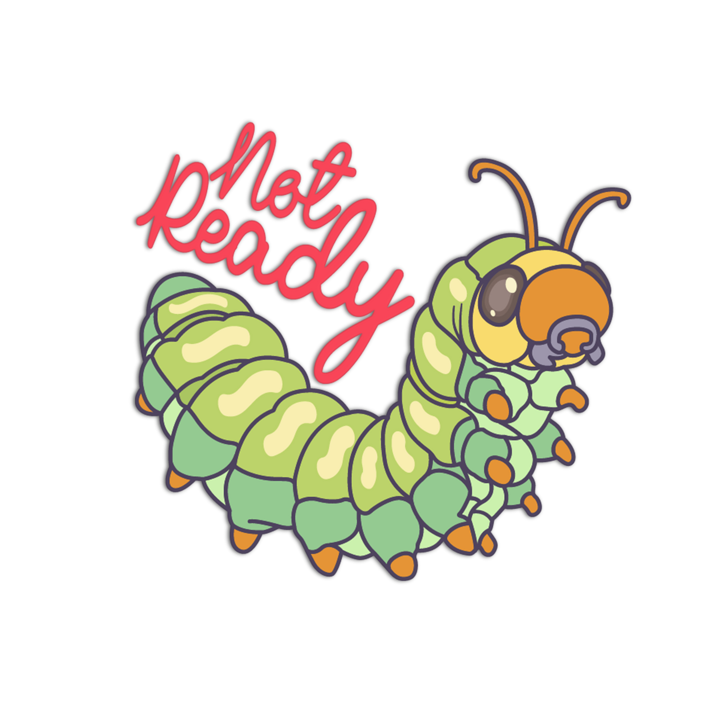 Cartoon caterpillar with 'Not Ready' text on a white background