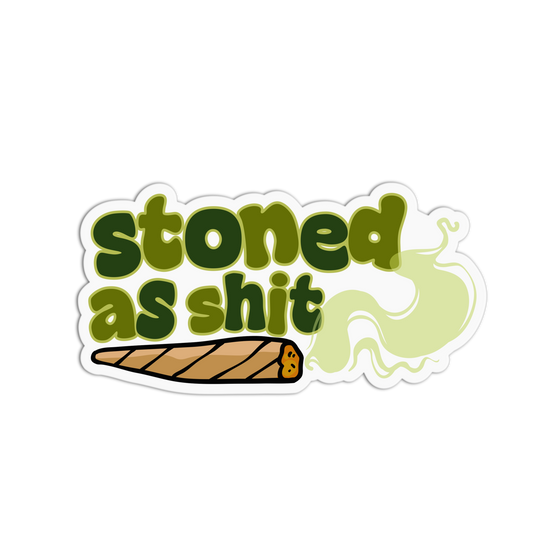 Sticker with 'stoned as shit' text and a smoking joint graphic on a white background