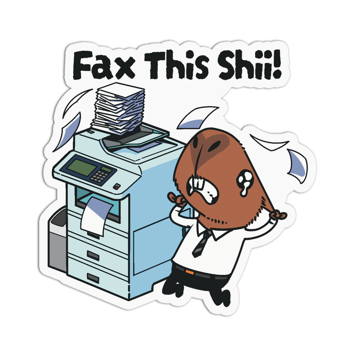 A die-cut cartoon sticker showing a stressed office worker with a brown beard and white shirt standing next to a photocopier covered with papers, with the text 'Fax This Shii!' above.