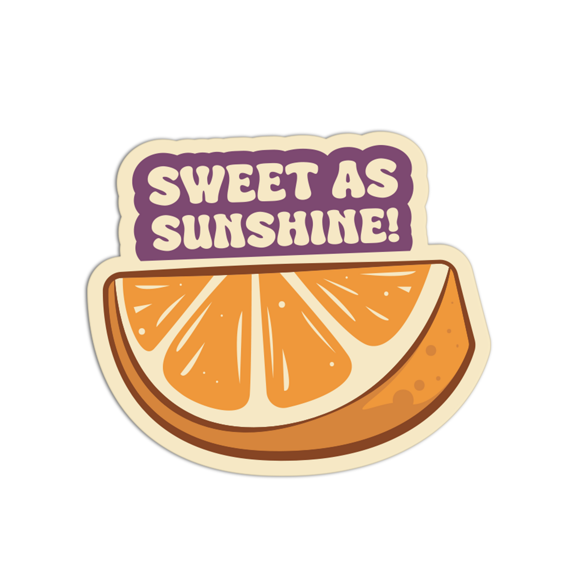 Sticker with an orange slice and 'Sweet as Sunshine!' text on a white background