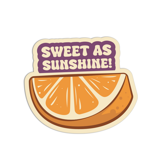 Sticker with an orange slice and 'Sweet as Sunshine!' text on a white background