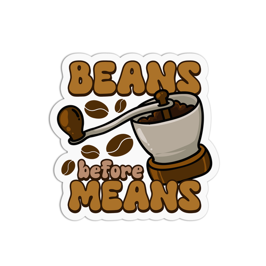 Beans Before Means New Coffee Sticker