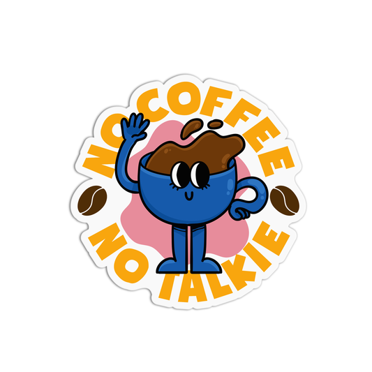 No Coffee No Talkie New Coffee Sticker