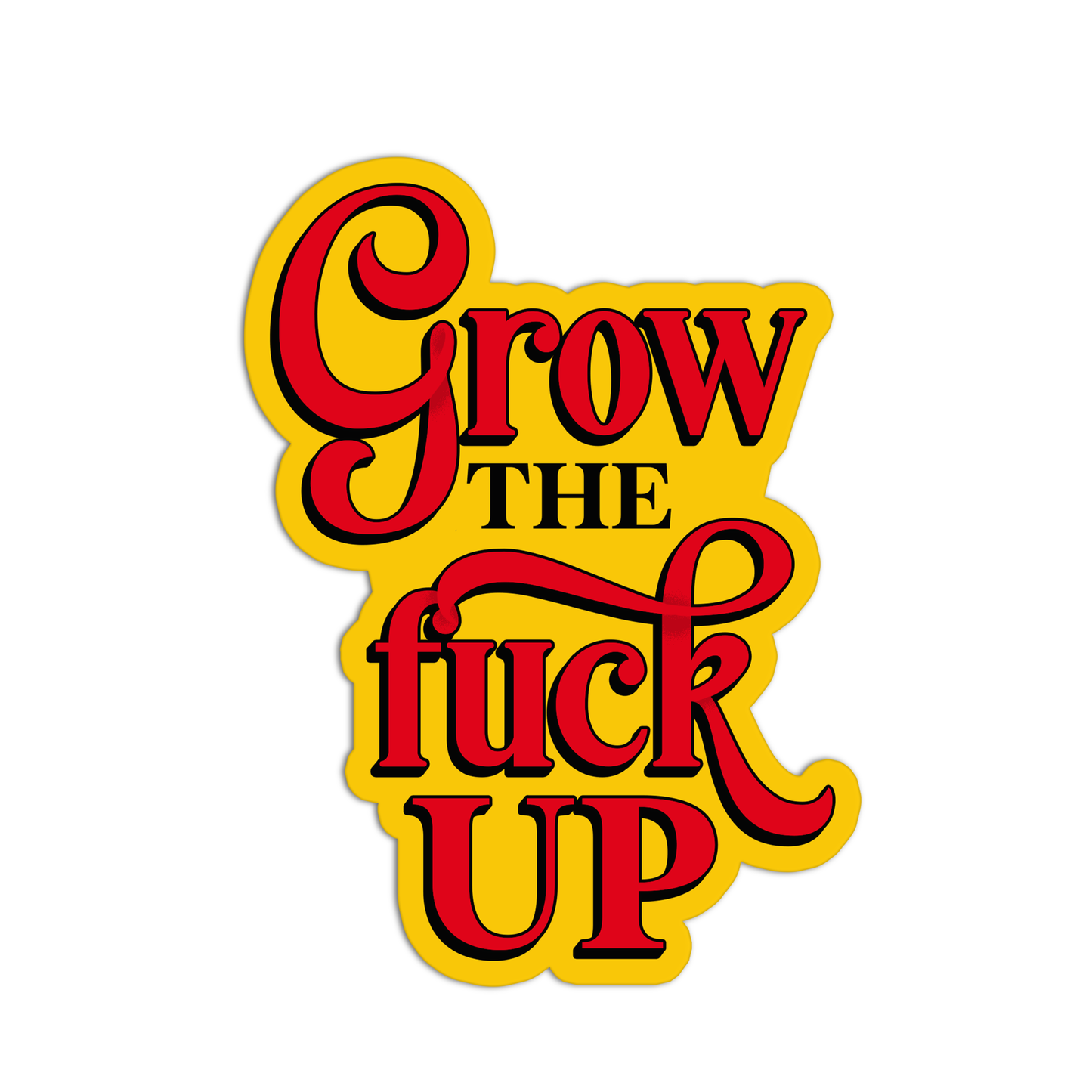 Grow The Fuck Up Curse Words Sticker