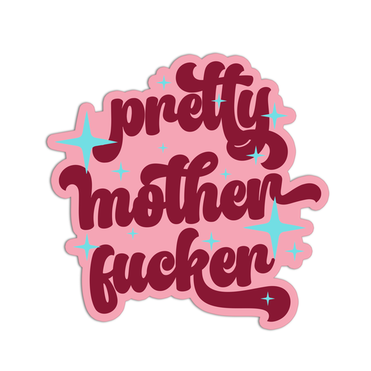 Pretty Mother Fucker Curse Words Sticker