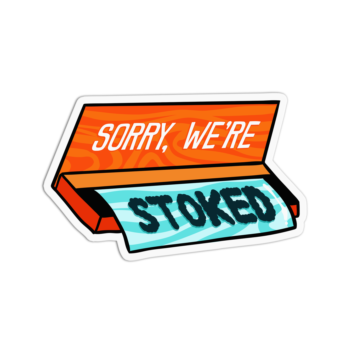 Sorry, We're Stoked Canna Sticker