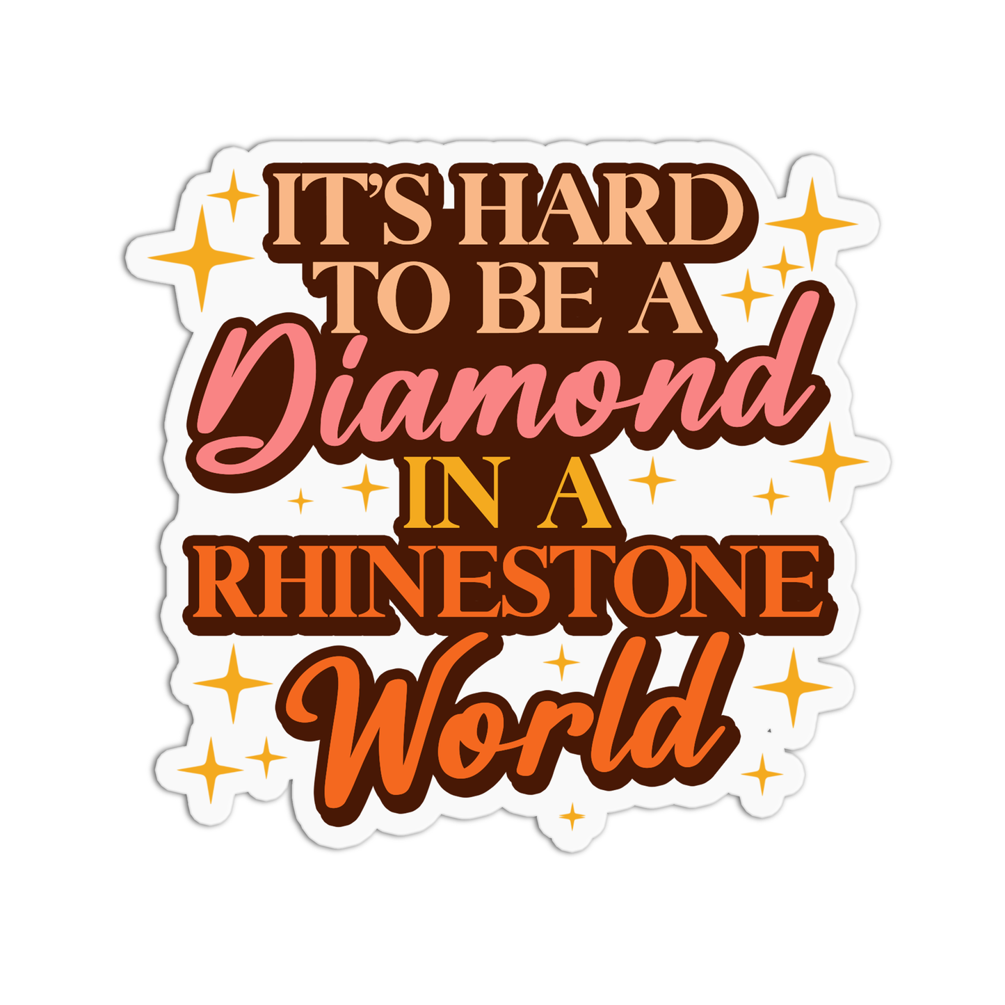 It's hard to be a diamond in a rhinestone world Dolly Parton Stickers