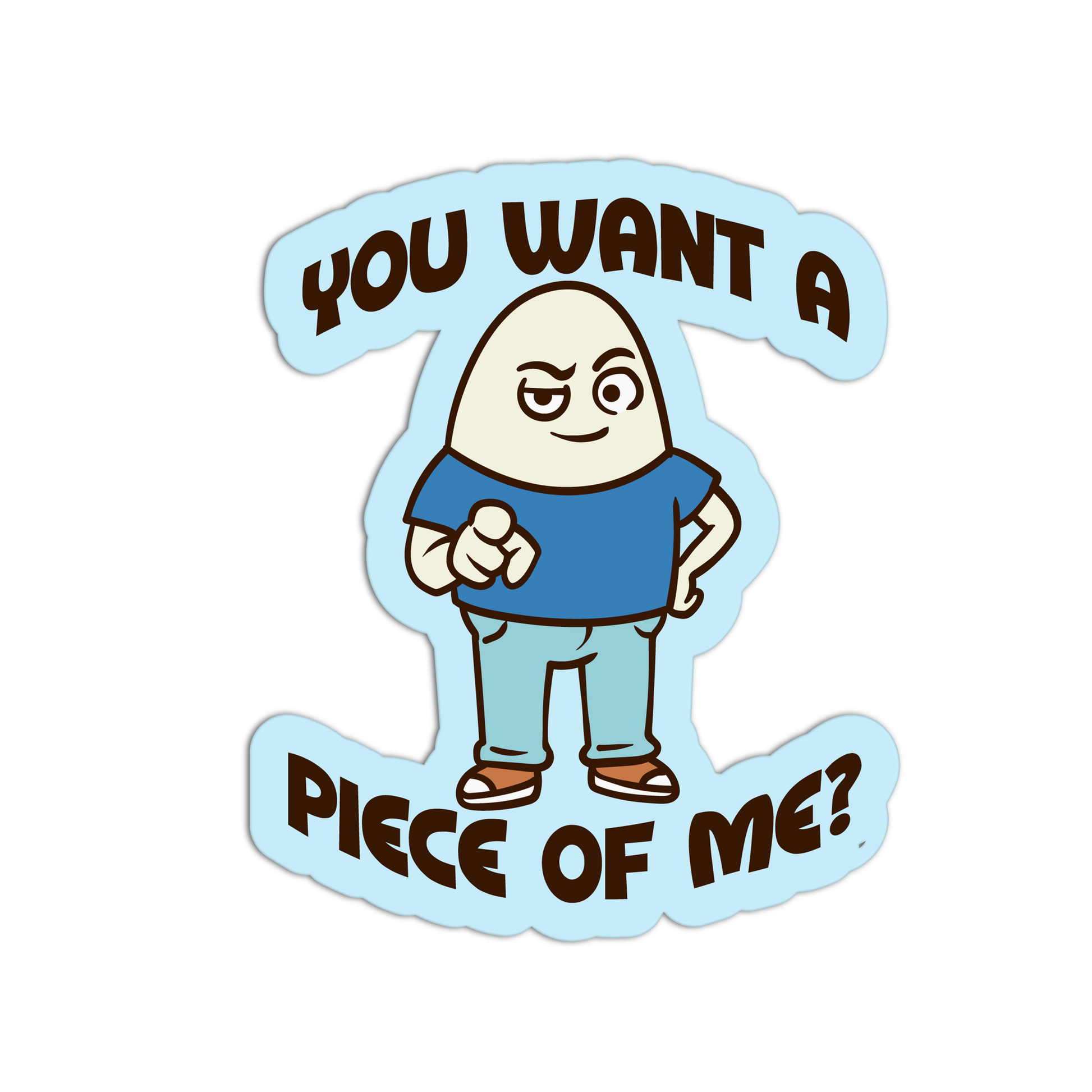 Cartoon character with text 'You want a piece of me?' on a light blue background
