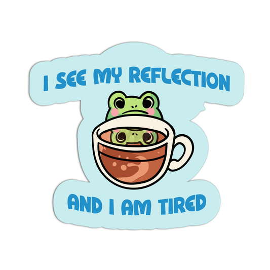 Cartoon frog in a teacup with text 'I see my reflection and I am tired' on a light blue background