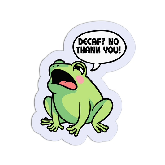 Decaf? No Thank You! - Frog Coffee Stickers