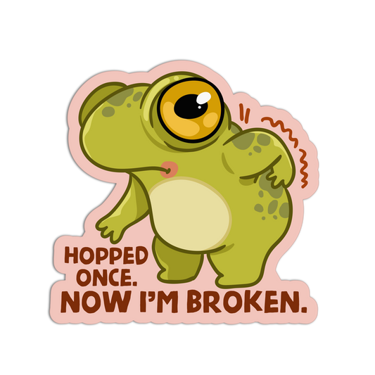 Now I'm Broken Frogs Sticker