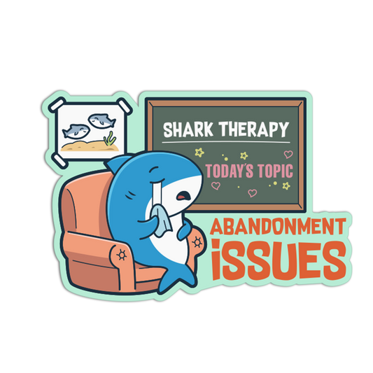 Abandonment Issues - Funny Shark Sticker