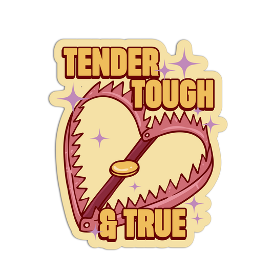 Sticker with a heart-shaped saw and 'Tender Tough & True' text on a beige background