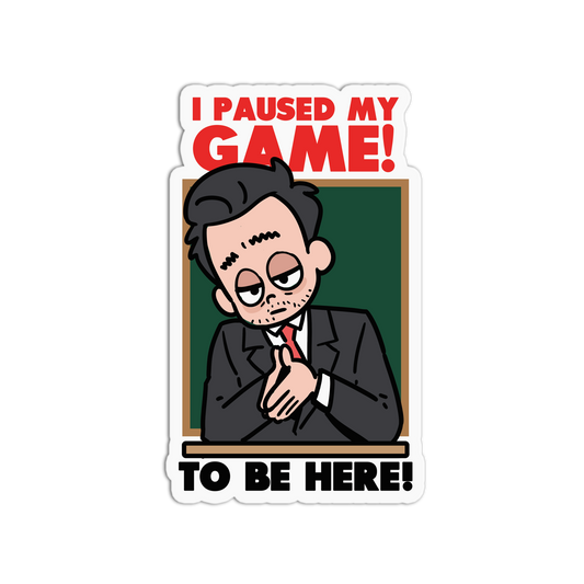 I Paused My Game! Gaming Memes Stickers