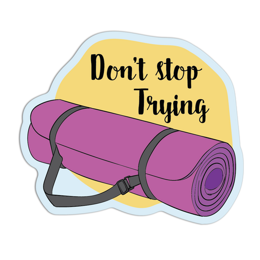 Don't Stop Trying Gym Sticker
