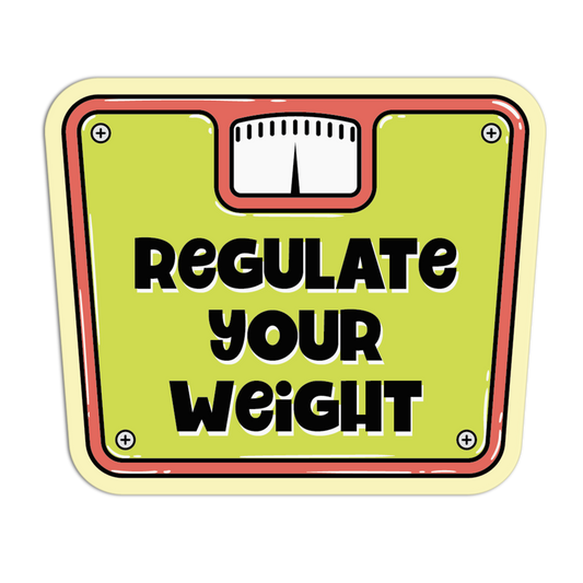 Regulate Your Weight Gym Sticker