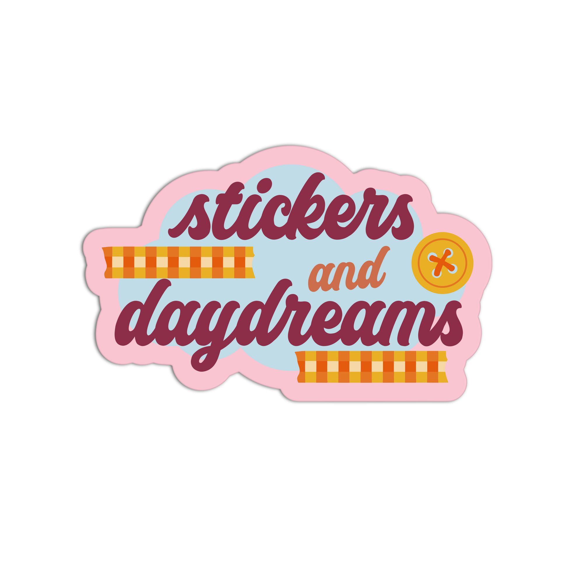 Sticker with 'stickers and daydreams' text on a white background