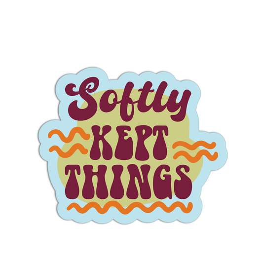 Sticker with 'Softly Kept Things' text on a white background